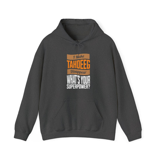 I make Tahdeeg disappear Hoodie