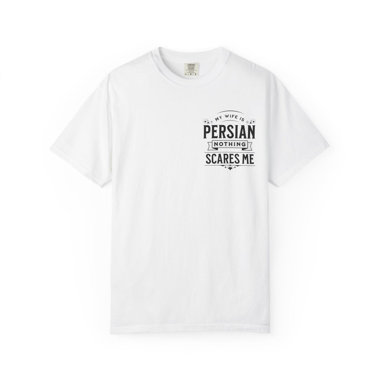 My Wife is Persian Nothing Scares Me Premium Tee