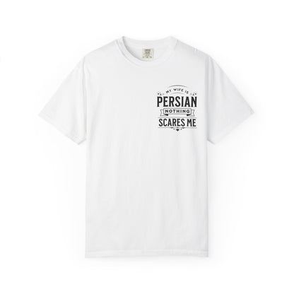 My Wife is Persian Nothing Scares Me Premium Tee