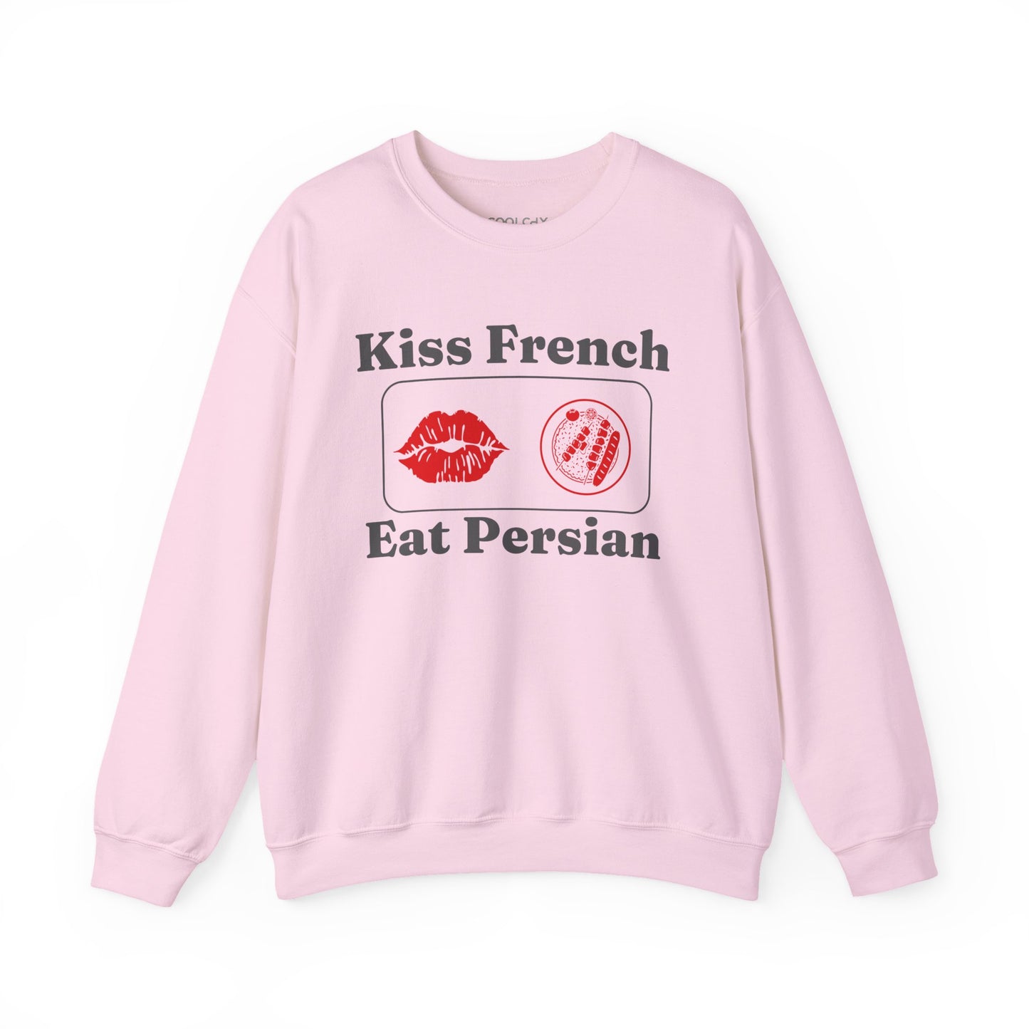 Kiss French, Eat Persian Sweatshirt