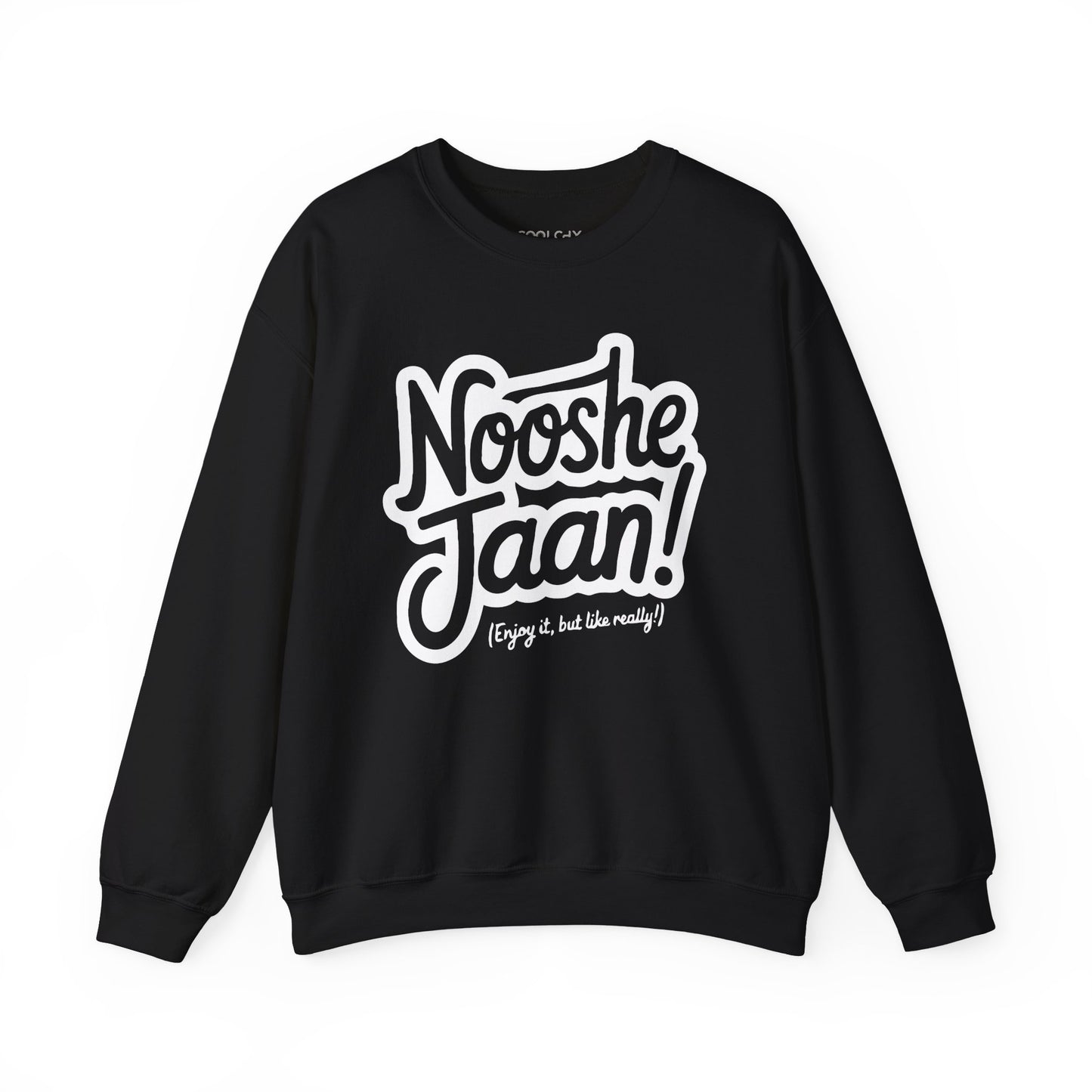 Nooshe Jaan, But Like Really Sweatshirt