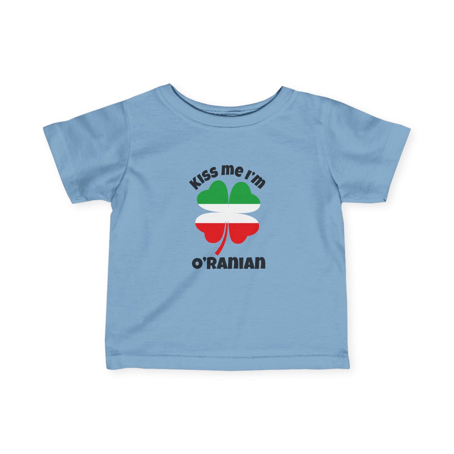 Kiss Me I'm O'Ranian Infant Tee