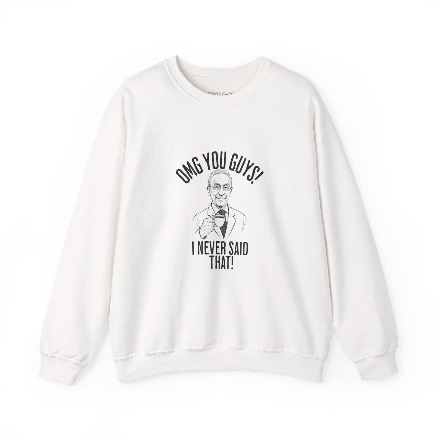I Never Said That - Professor Samii Sweatshirt