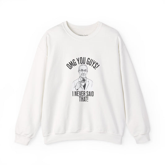 I Never Said That - Professor Samii Sweatshirt