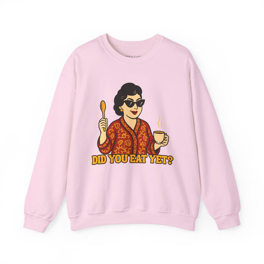 Did you eat yet? 1 Sweatshirt
