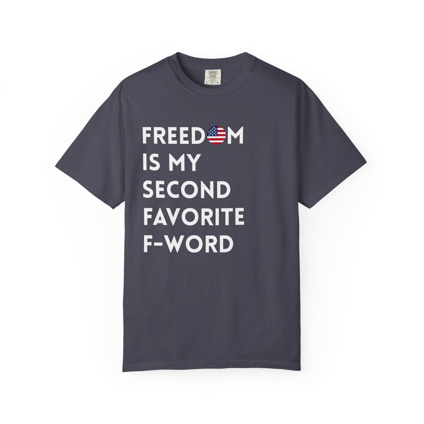 Freedom is my Second Favorite F-word - US Premium Tee