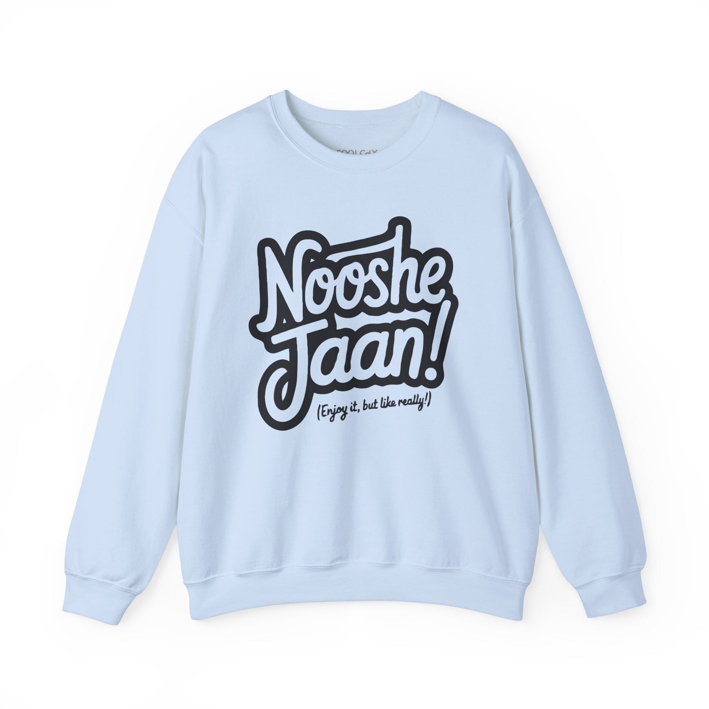 Nooshe Jaan, But Like Really Sweatshirt