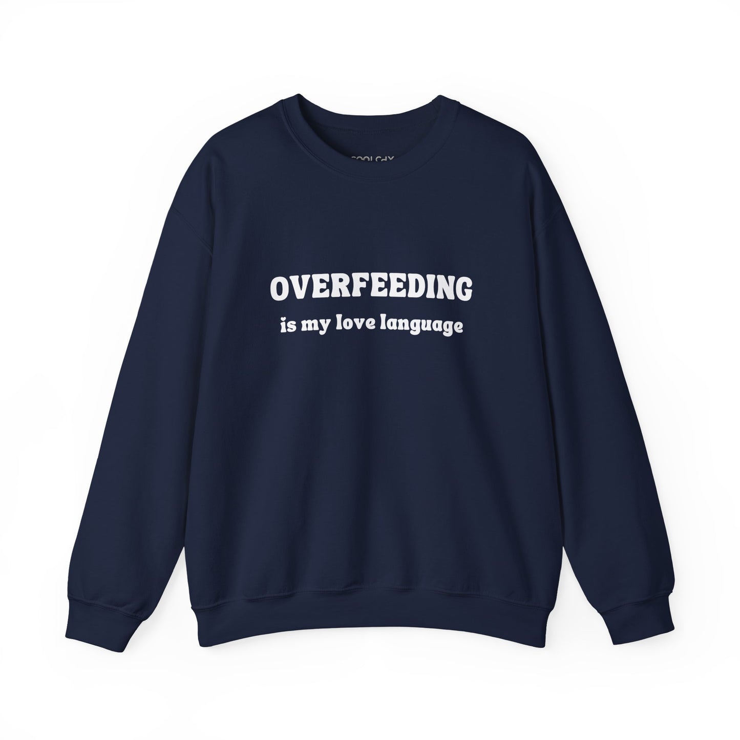 Overfeeding is My Love Language Sweatshirt