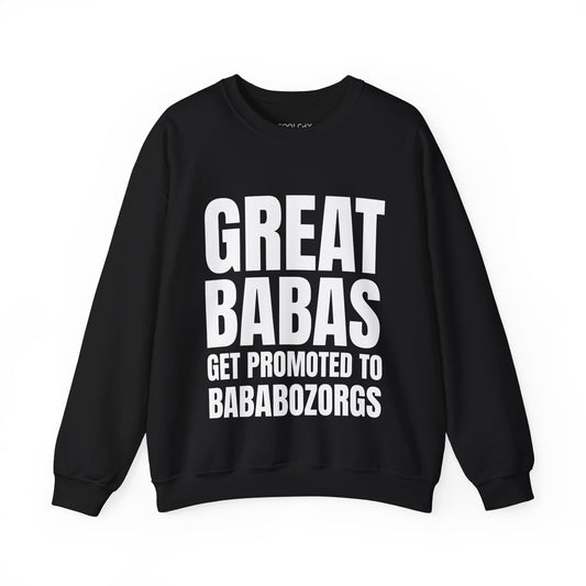 Great Babas Get Promoted to Bababozorgs Sweatshirt