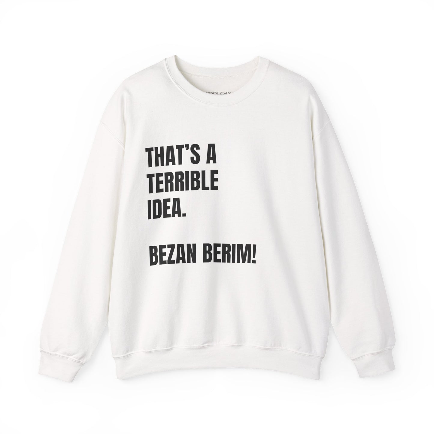 Bezan Berim! Sweatshirt