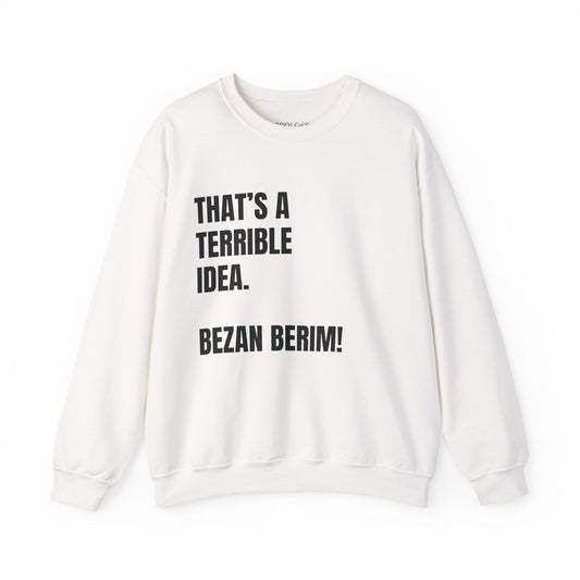 Bezan Berim! Sweatshirt