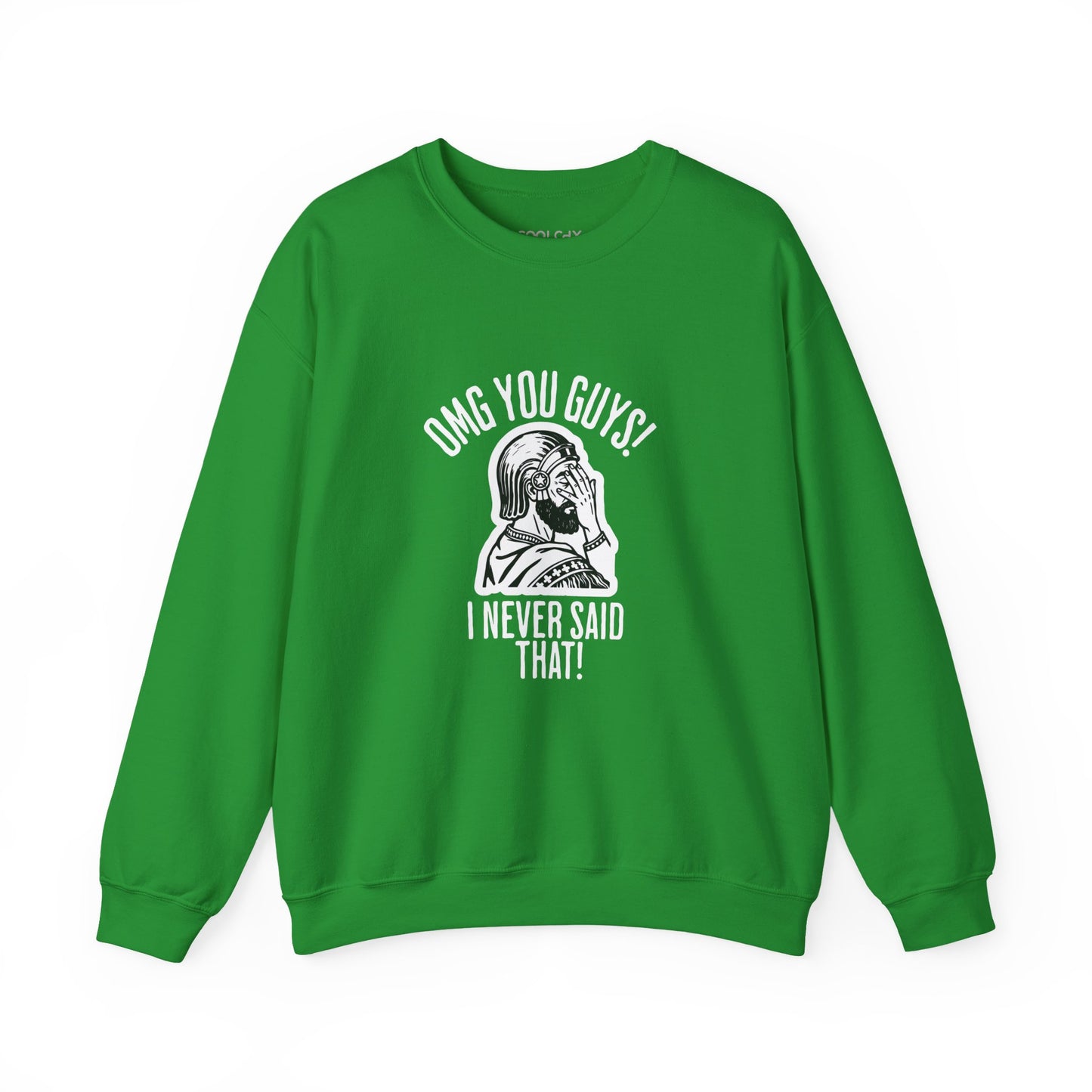 I Never Said That - Cyrus the Great Sweatshirt