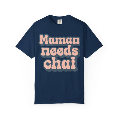 Maman Needs Chai Premium Tee