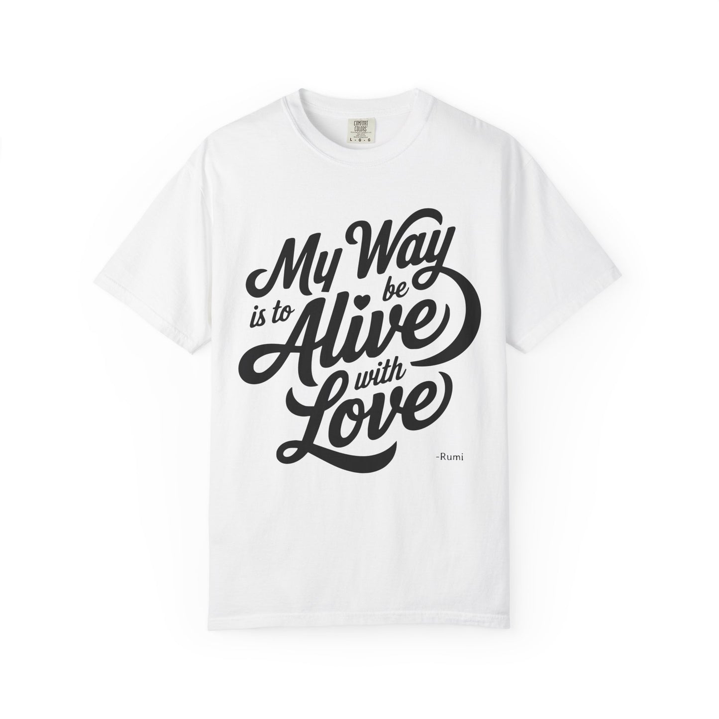 My way is to be alive with love - Rumi Premium Tee