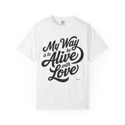 My way is to be alive with love - Rumi Premium Tee