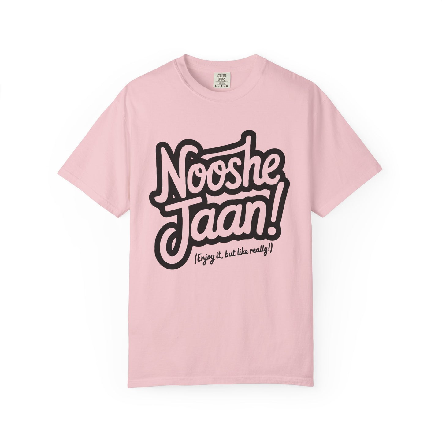 Nooshe Jaan, But Like Really Premium Tee
