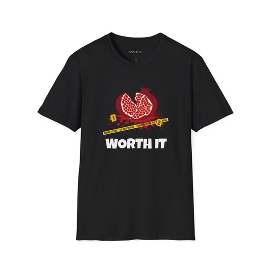 Worth It Unisex T-Shirt