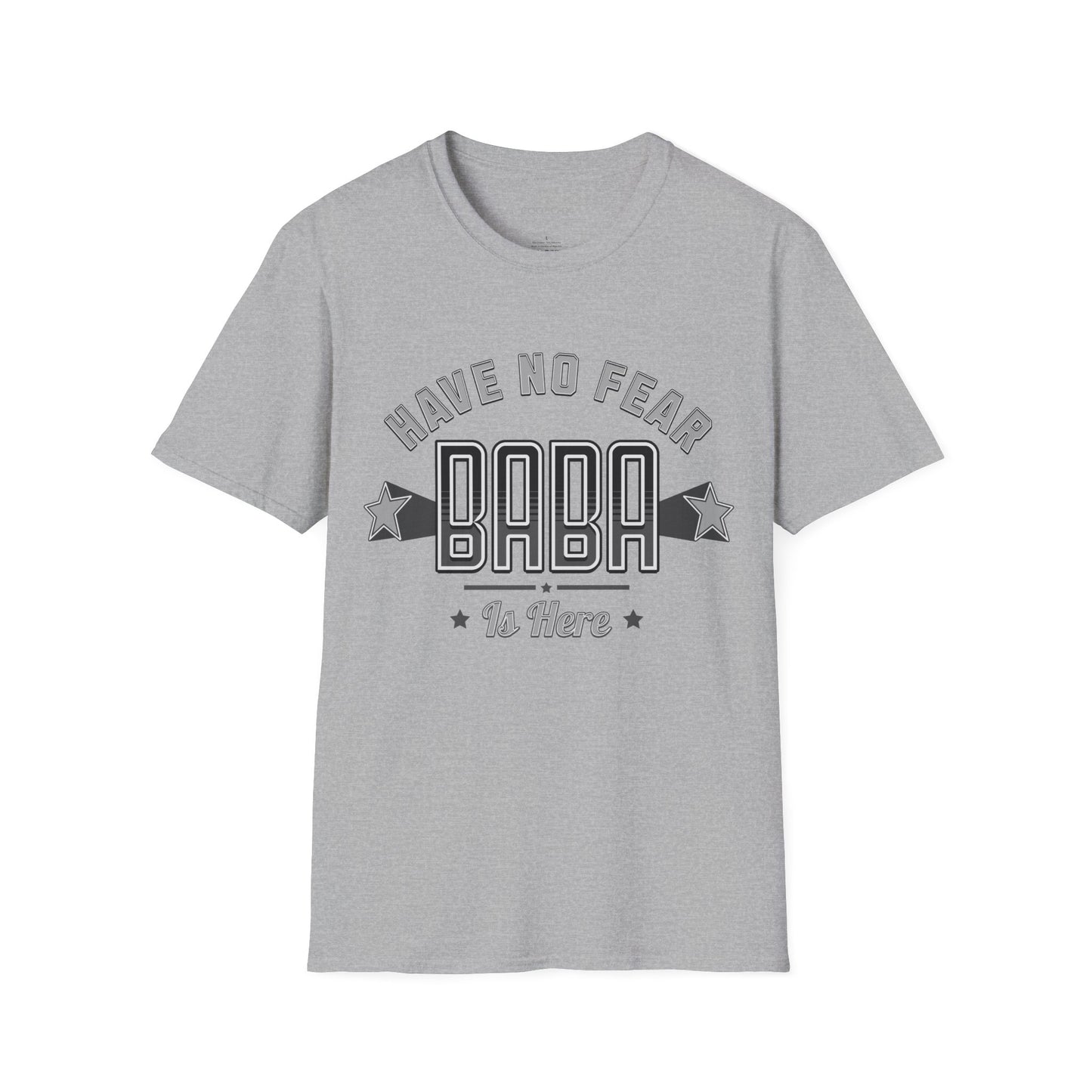 Have no fear, Baba is here Unisex T-Shirt