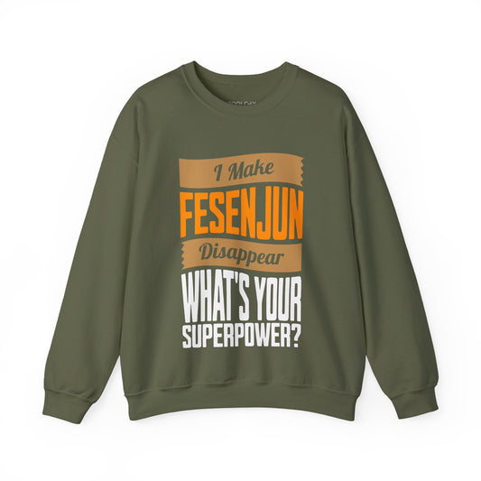 I make Fesenjun disappear Sweatshirt
