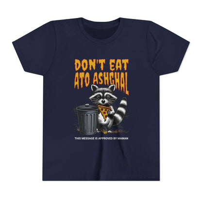 Don't Eat Ato Ashghal Youth Tee