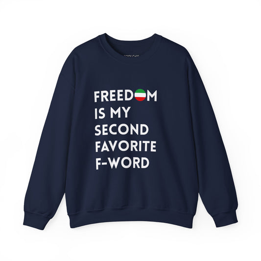 Freedom is my Second Favorite F-word Sweatshirt