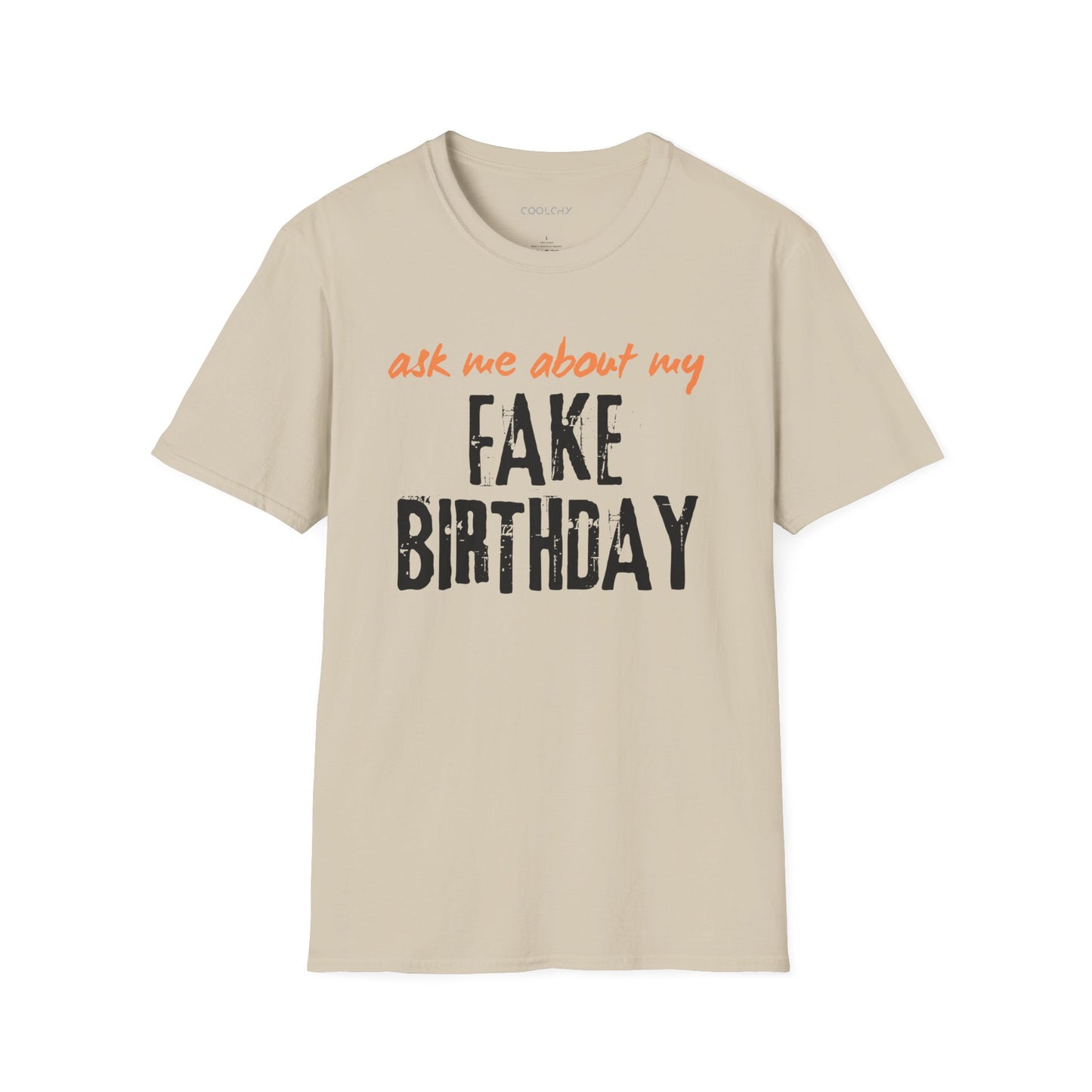 Ask me about my Fake Birthday Unisex T-Shirt