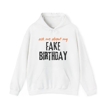 Ask me about my Fake Birthday Hoodie