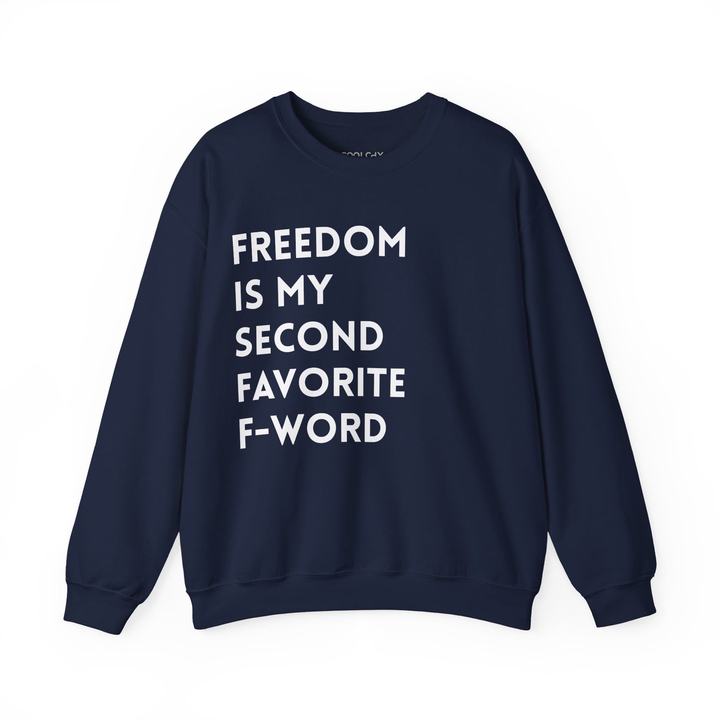 Freedom is my Second Favorite F-word II Sweatshirt