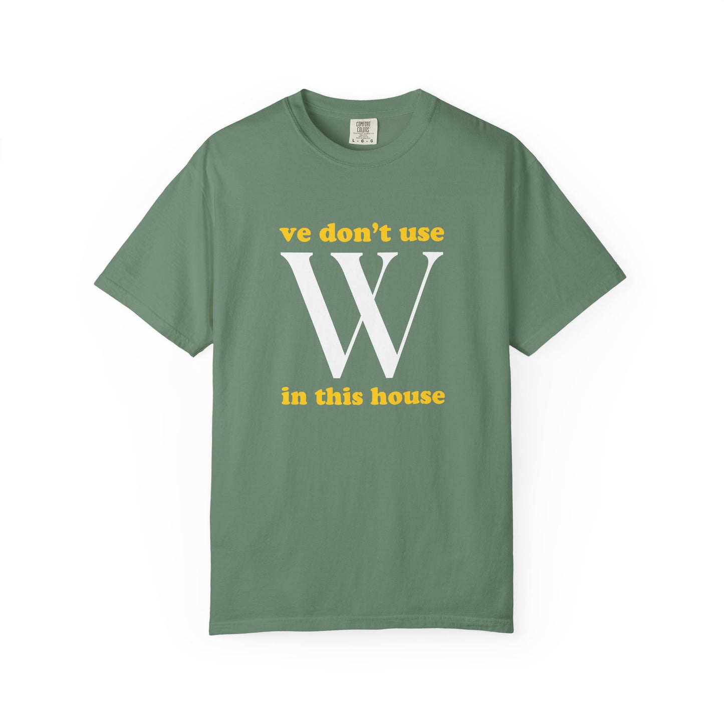 Ve Don't Use W Premium Tee