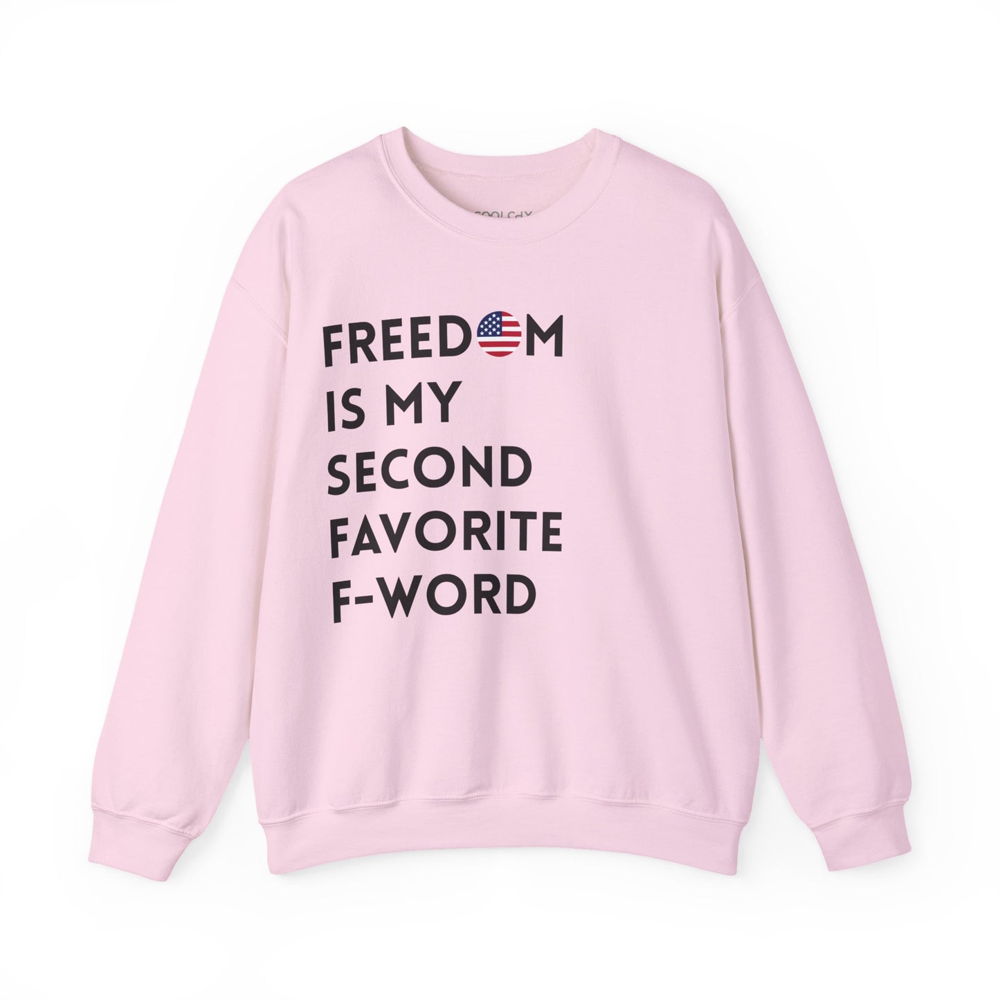 Freedom is my Second Favorite F-word - US Sweatshirt