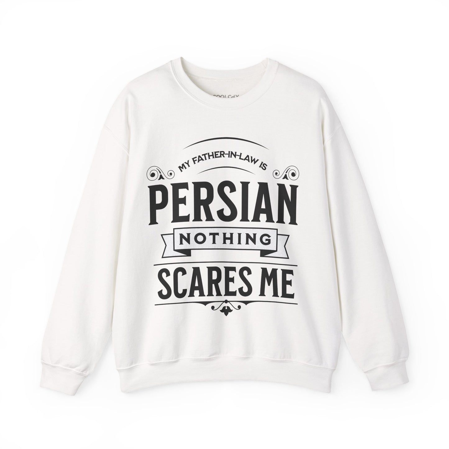 My Father-in-law is Persian Sweatshirt