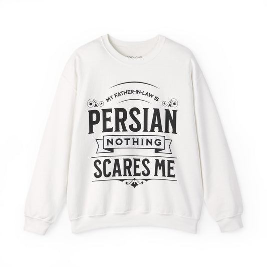 My Father-in-law is Persian Sweatshirt