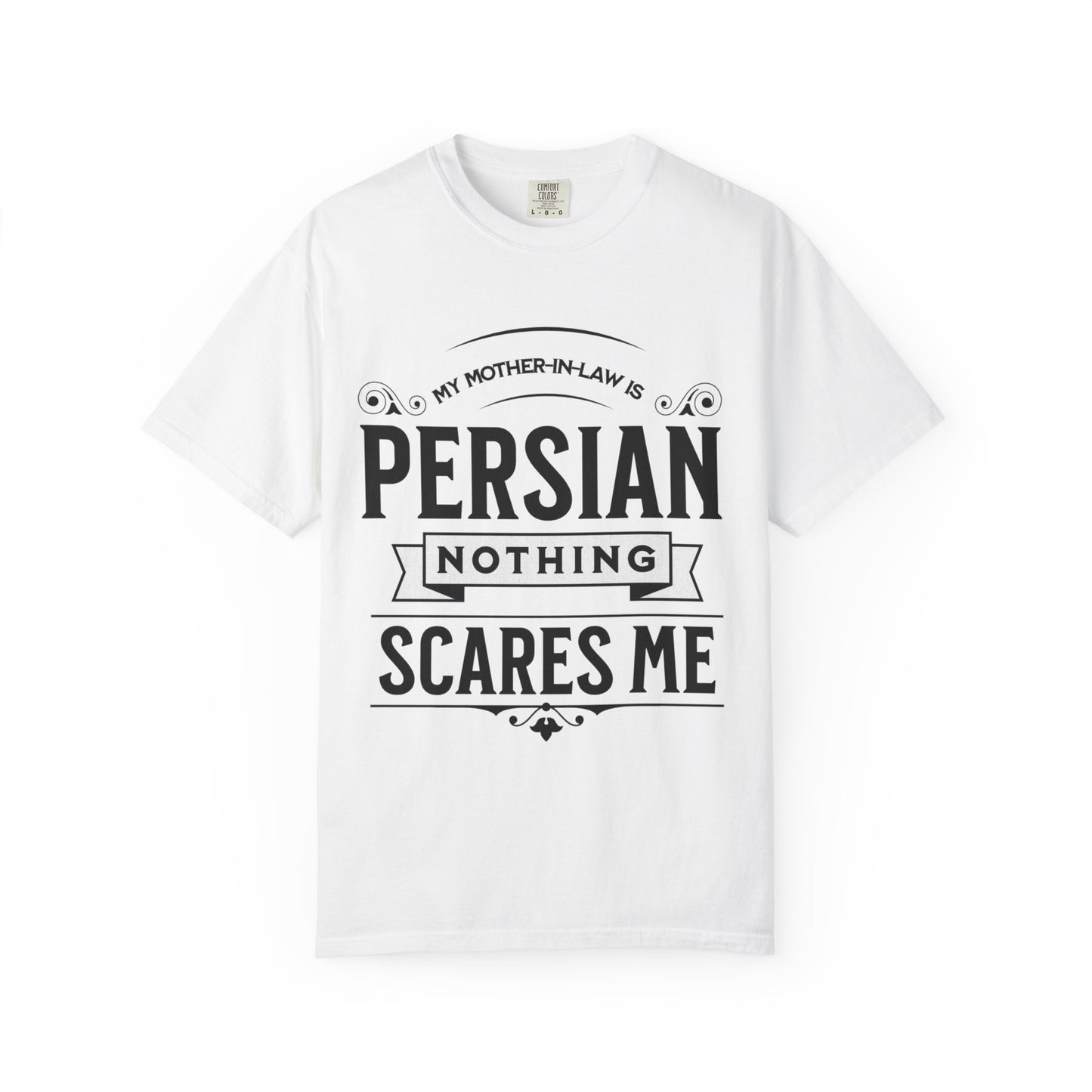 My Mother-in-law is Persian Nothing Scares Me Premium Tee