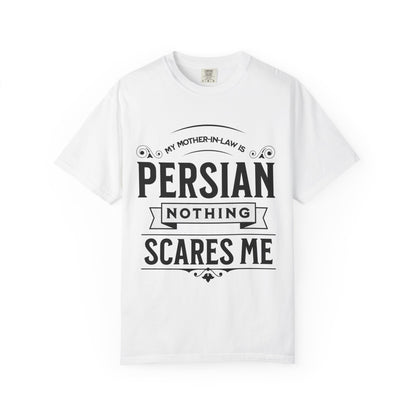 My Mother-in-law is Persian Nothing Scares Me Premium Tee