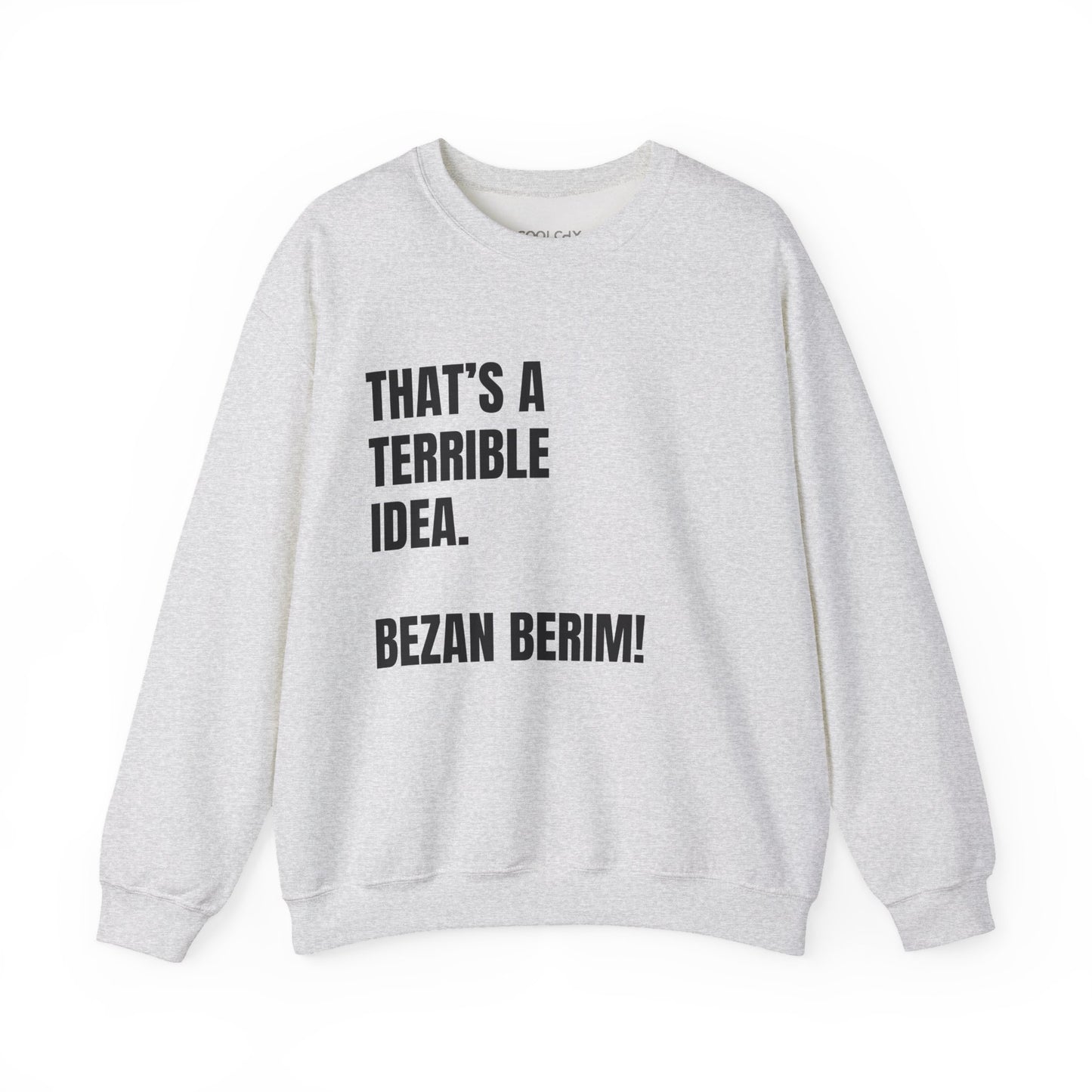 Bezan Berim! Sweatshirt