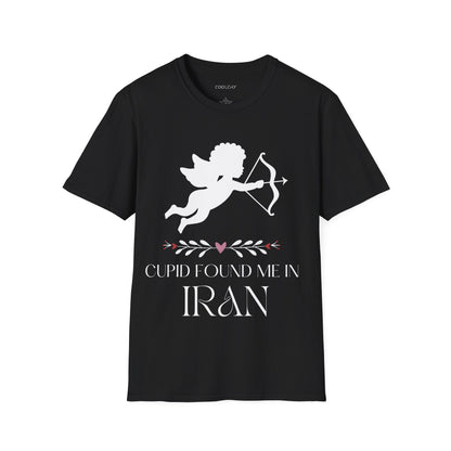 Cupid Found me in Iran Unisex T-shirt