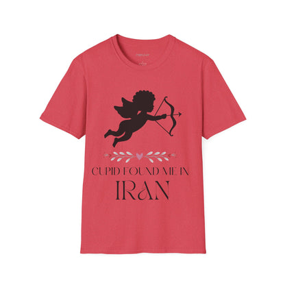 Cupid Found me in Iran Unisex T-shirt