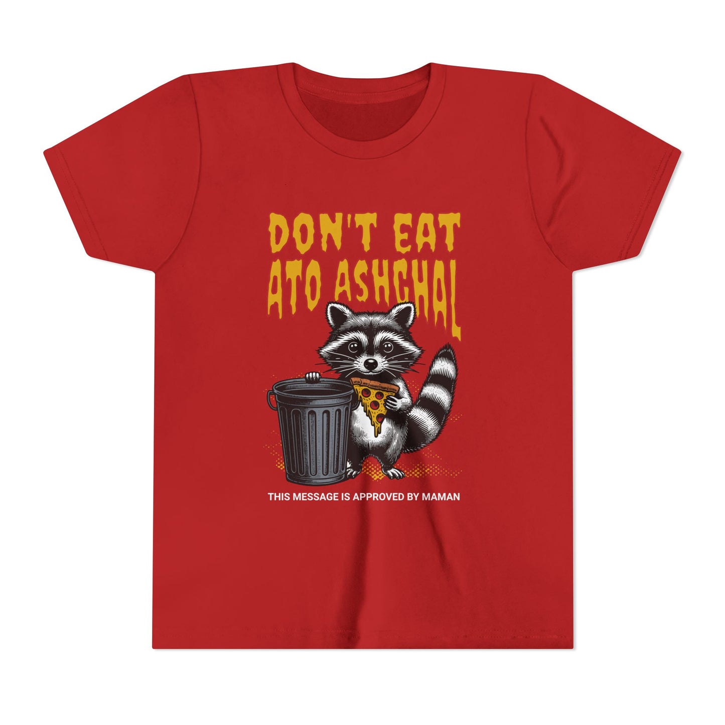 Don't Eat Ato Ashghal Youth Tee