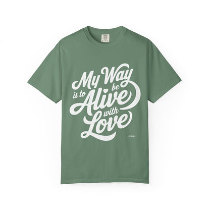 My way is to be alive with love - Rumi Premium Tee