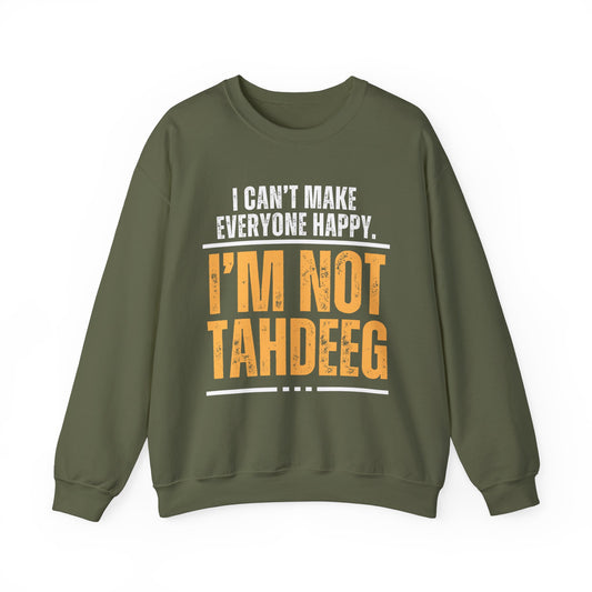 I'm Not Tahdeeg Sweatshirt