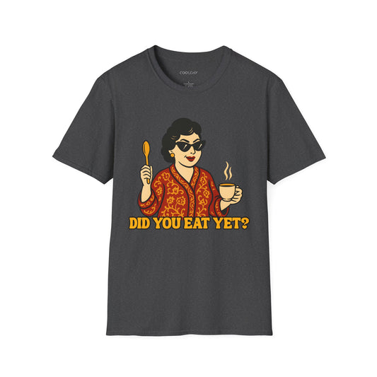 Did you eat yet? 1 Unisex T-Shirt