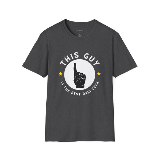 This Guy is the Best Daei Unisex T-Shirt