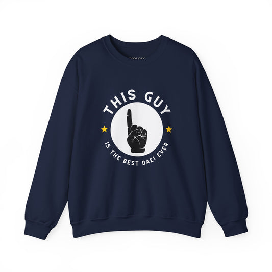 This Guy is the Best Daei Sweatshirt