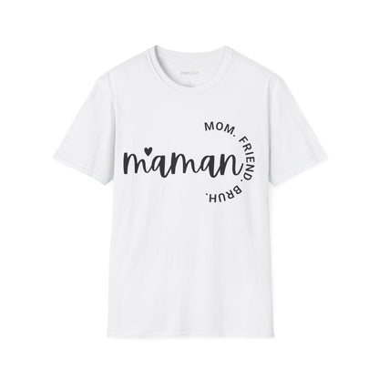 Maman - Mom, Friend, Bruh Unisex T-Shirt