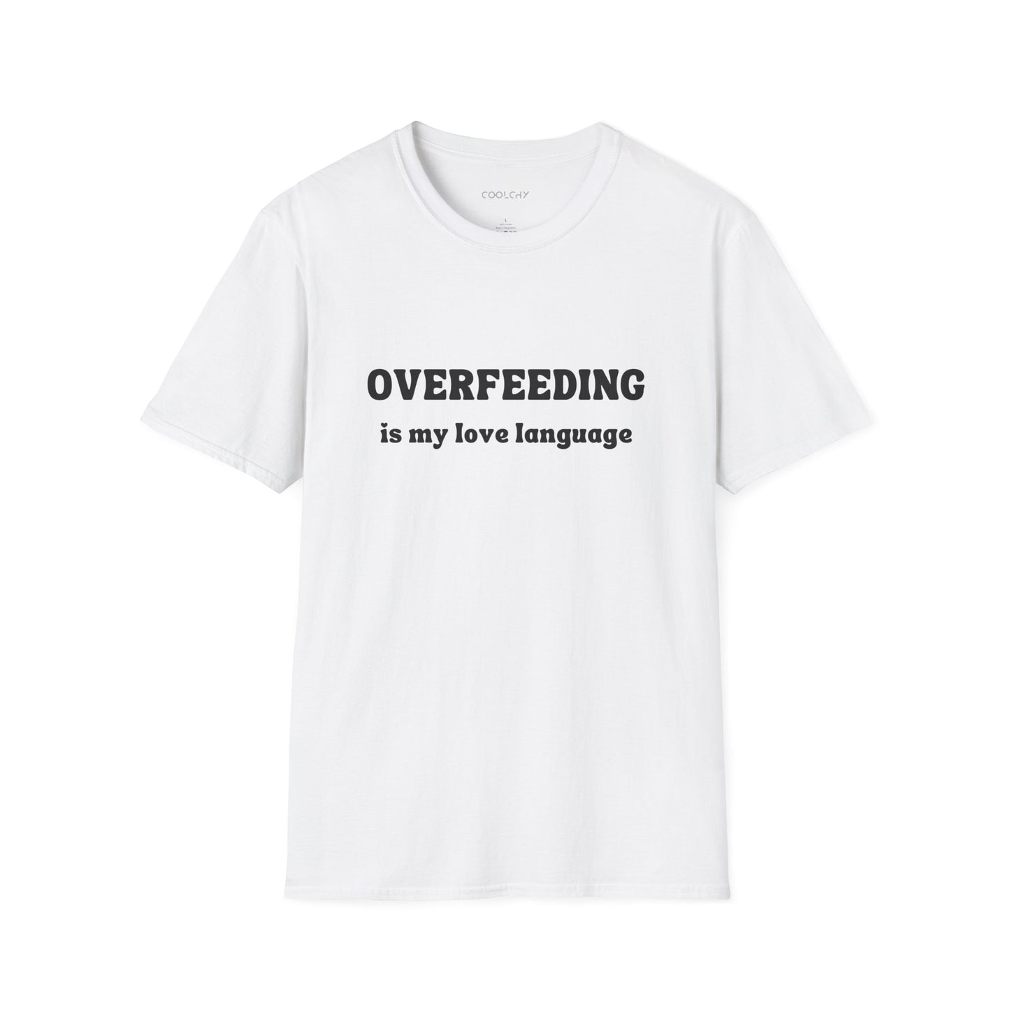 Overfeeding is My Love Language Unisex T-Shirt