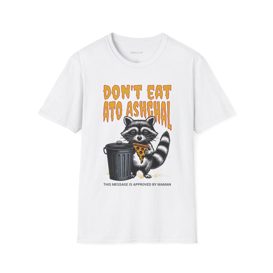 Don't Eat Ato Ashghal Unisex T-Shirt