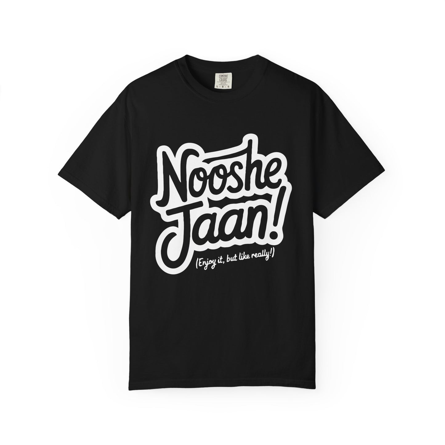Nooshe Jaan, But Like Really Premium Tee