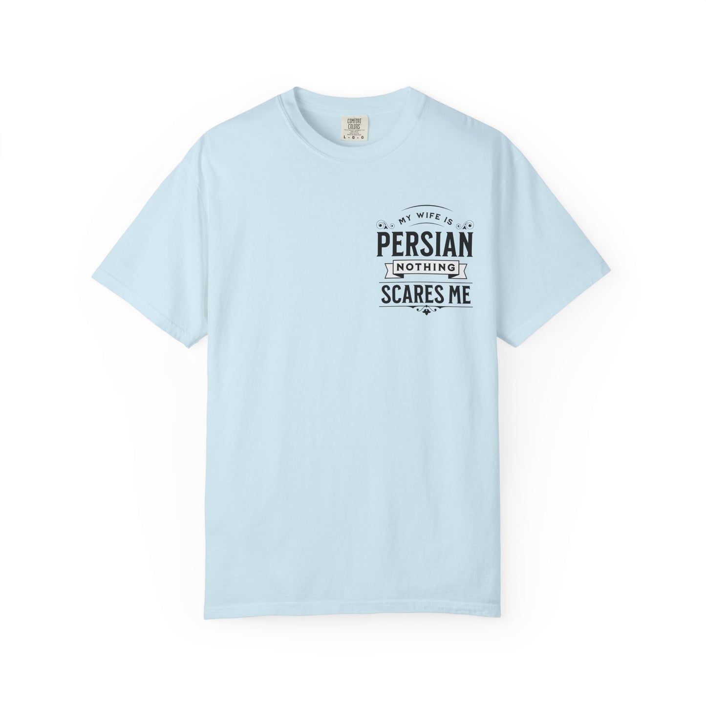 My Wife is Persian Nothing Scares Me Premium Tee