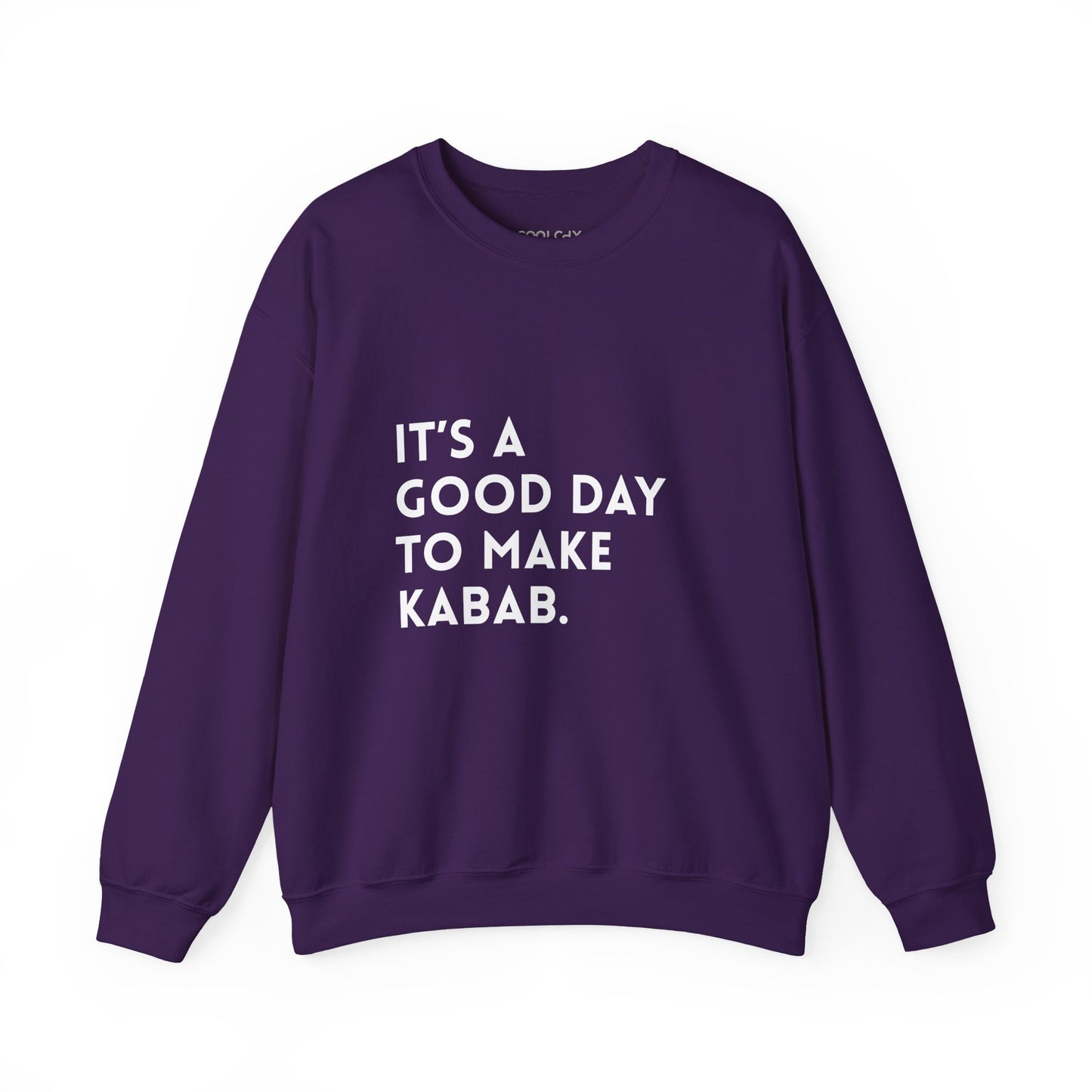 It's a good day to make Kabab. Sweatshirt