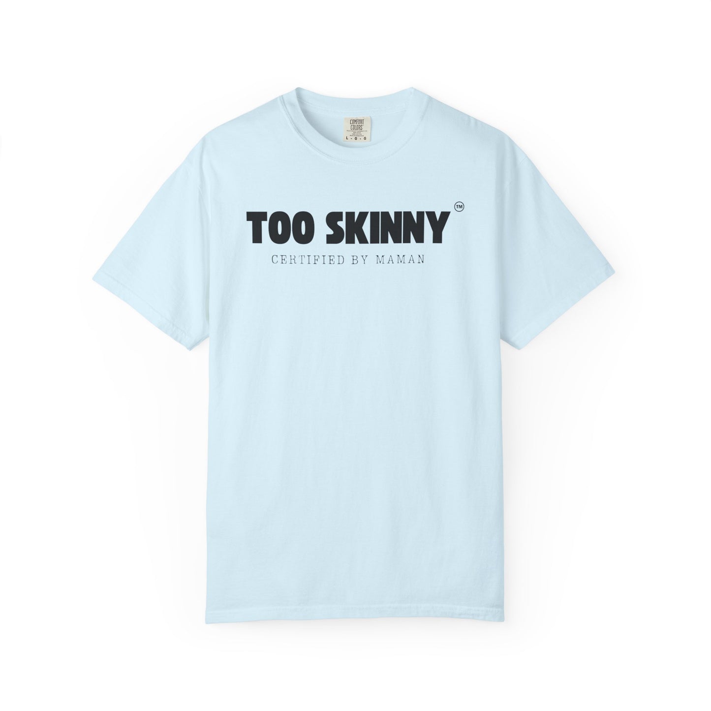 Too Skinny Premium Tee